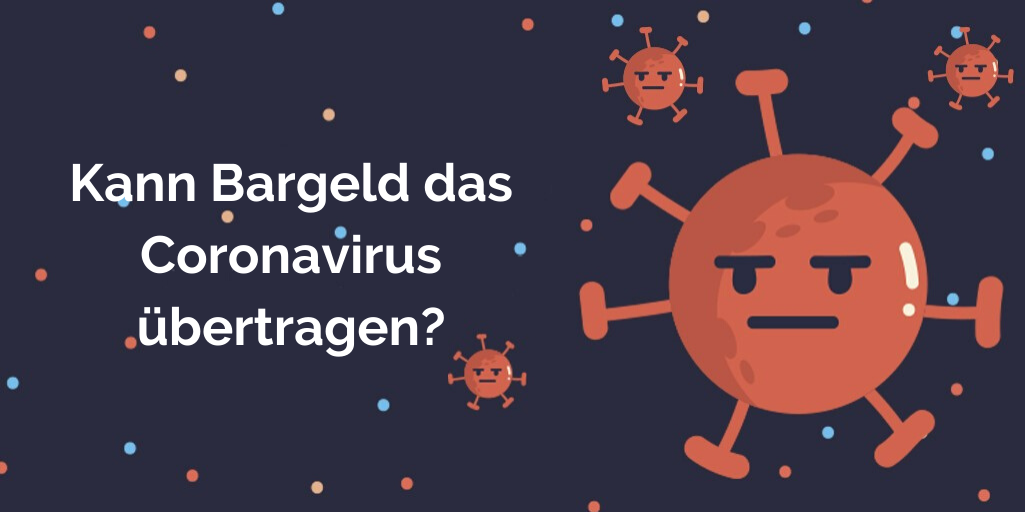 Kann Bargeld das Coronavirus übertragen?